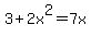 3%2B2x%5E2=7x