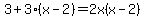 3%2B3%28x-2%29=2x%28x-2%29