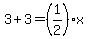 3%2B3=%281%2F2%29x
