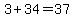 3%2B34=37