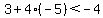 3%2B4%28-5%29%3C-4