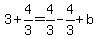 3%2B4%2F3=4%2F3-4%2F3%2Bb