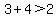 3%2B4%3E2
