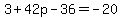 3%2B42p-36=-20