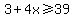 3%2B4x+%3E=+39