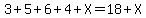 3%2B5%2B6%2B4%2BX=18%2BX