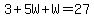 3%2B5W%2BW=27