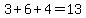 3%2B6%2B4=13