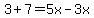 3%2B7=5x-3x