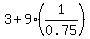 3%2B9%2A%281%2F0.75%29