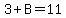3%2BB=11