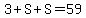 3%2BS%2BS=59
