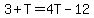 3%2BT=4T-12