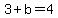 3%2Bb=4
