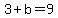 3%2Bb=9