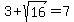 \"3%2Bsqrt%2816%29=7\"