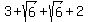 3%2Bsqrt%286%29%2Bsqrt%286%29%2B2