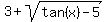 3%2Bsqrt%28tan%28x%29-5%29