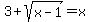 3%2Bsqrt%28x-1%29=x