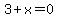 3%2Bx+=+0