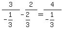 3%2F%28-1%2F3%29+-+2%2F%282%2F3%29+=+4%2F%28-1%2F3%29
