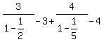 3%2F%281-1%2F2%29-3%2B4%2F%281-1%2F5%29-4