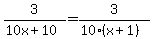 3%2F%2810x%2B10%29=3%2F%2810%28x%2B1%29%29