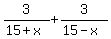 3%2F%2815%2Bx%29%2B3%2F%2815-x%29