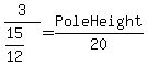 3%2F%2815%2F12%29+=+PoleHeight%2F20