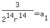 3%2F%282%5E14r%5E14%29=a%5B1%5D