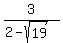 3%2F%282+-+sqrt%2819%29%29