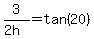 3%2F%282h%29=tan%2820%29