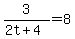 3%2F%282t%2B4%29=8