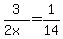 3%2F%282x%29=1%2F14