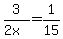3%2F%282x%29=1%2F15