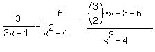 3%2F%282x-4%29-6%2F%28x%5E2-4%29=%28%283%2F2%29x%2B3-6%29%2F%28x%5E2-4%29