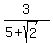 3%2F%285%2Bsqrt%282%29%29
