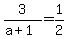 3%2F%28a%2B1%29=1%2F2