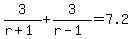 3%2F%28r%2B1%29%2B3%2F%28r-1%29=7.2