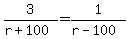 3%2F%28r%2B100%29=1%2F%28r-100%29