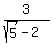 3%2F%28sqrt%285%29-2%29