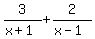 \"3%2F%28x%2B1%29%2B2%2F%28x-1%29\"