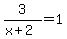 3%2F%28x%2B2%29=1