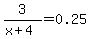 3%2F%28x%2B4%29=0.25