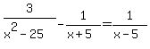 3%2F%28x%5E2+-+25%29+-+1%2F%28x%2B5%29+=+1%2F%28x-5%29