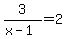 3%2F%28x-1%29+=+2
