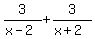 3%2F%28x-2%29+%2B+3%2F%28x%2B2%29