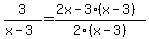 3%2F%28x-3%29+=+%282x-3%28x-3%29%29%2F2%28x-3%29