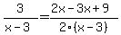 3%2F%28x-3%29+=+%282x-3x%2B9%29%2F2%28x-3%29