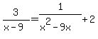 3%2F%28x-9%29=1%2F%28x%5E2-9x%29%2B2